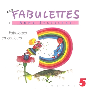 Les Fabulettes, vol. 5 : Fabulettes en couleurs | Anne Sylvestre