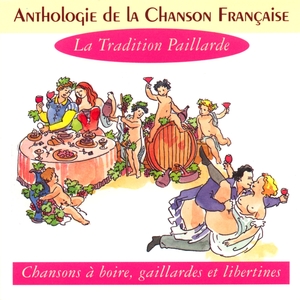 Anthologie de la chanson française - La tradition paillarde | Florence Dionneau