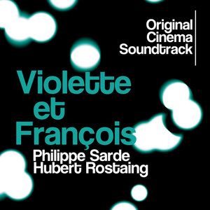 Violette et François (Original Cinema Soundtrack) | Philippe Sarde