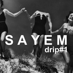 Drip#1 | Sayem