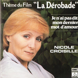 Je n'ai pas dit mon dernier mot d'amour (Thème du film "La Dérobade") - Single | Nicole Croisille