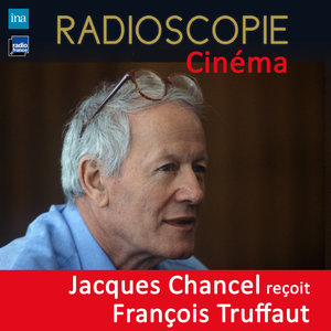 Radioscopie (Cinéma): Jacques Chancel reçoit François Truffaut | François Truffaut