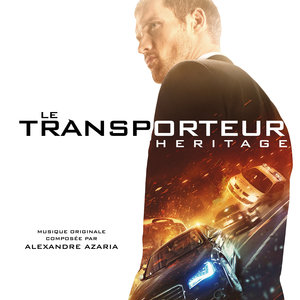 Le Transporteur Heritage (Bande originale du film) | Alexandre Azaria
