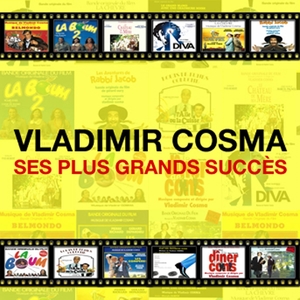 Vladimir Cosma : ses plus grands succès | Vladimir Cosma