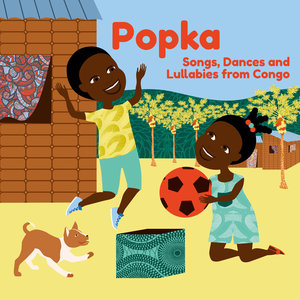 Popka Songs, Dances and Lullabies from Congo | Armel Malonga