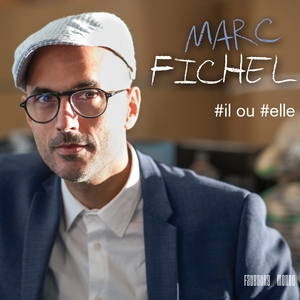 #il ou #elle | Marc Fichel