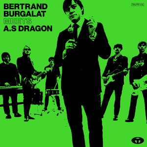 Bertrand Burgalat Meets A.S Dragon | A.S Dragon