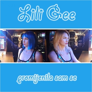 Promijenila Sam Se | Lili Gee