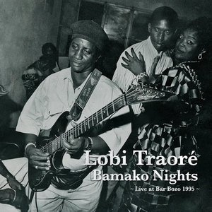 Bamako Nights: Live at Bar Bozo 1995 | Lobi Traoré