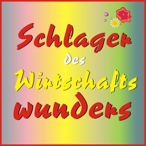Schlager des Wirtschaftswunders | Various artists