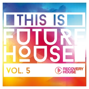 This Is Future House, Vol. 5 | Leandro Da Silva