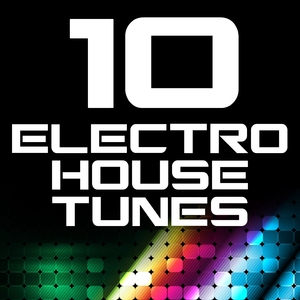 10 Electro House Tunes | Tune Brothers