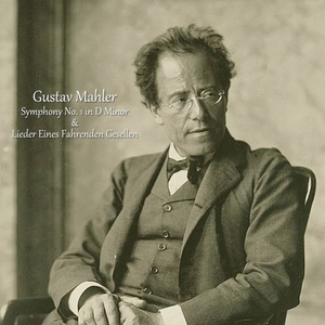 Mahler: Symphony No. 1 in D Minor & Lieder Eines Fahrenden Gesellen | Symphonieorchester des Bayerischen Rundfunks
