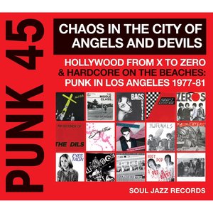 Soul Jazz Records Presents Punk 45: Chaos in the City of Angels and Devils | The Hollywood Squares