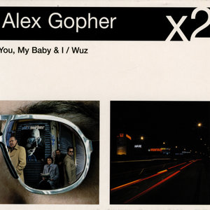 You My Baby and I / Wuz | Alex Gopher