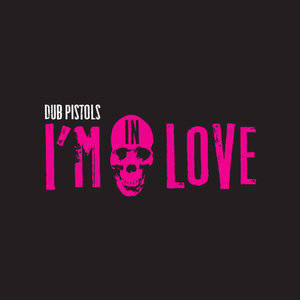 I'm in Love | Dub Pistols