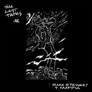The Lost Tapes | Mark Stewart and The Maffia