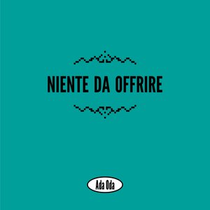 Niente Da Offrire | Ada Oda