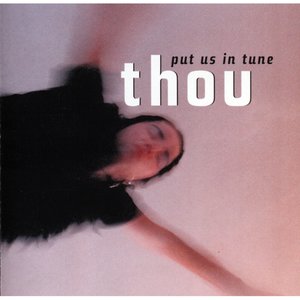 Put Us in Tune | Thou