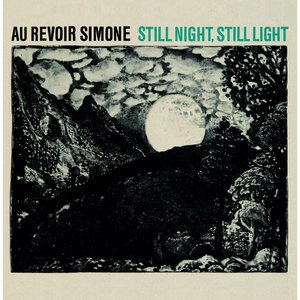 Still Night, Still Light | Au Revoir Simone