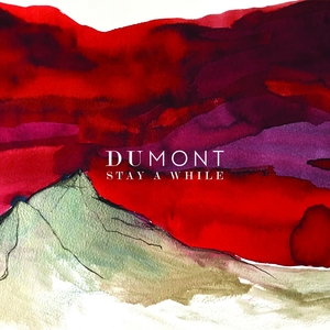 Stay a While | Dumont