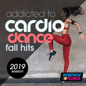 Addicted To Cardio Dance Fall Hits 2019 Session | Boyz Boyz Boyz