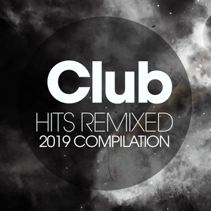 Club Hits Remixed 2019 Compilation | Th Express