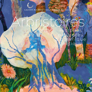 Arbristoires - Histoires naturelles & botanique poétique | Aurélie Sureau