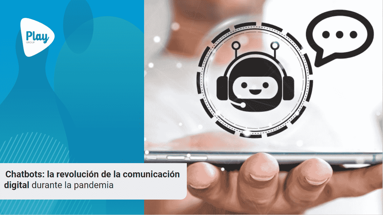 Chatbots: la revolución de la comunicación digital durante la pandemia
