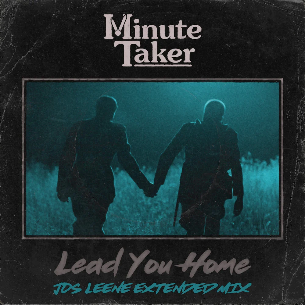 Minute Taker, Lead You Home (Jos Leene Extended Mix)