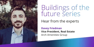 Hear from the experts: Davey Friedman, Arch Amenities Group