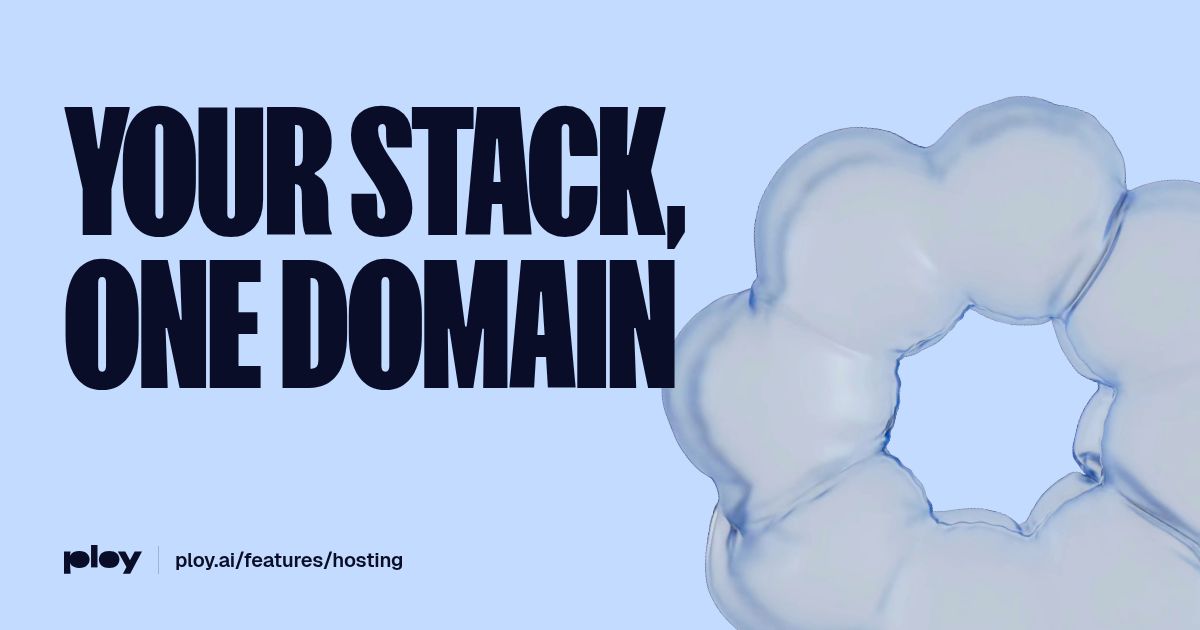 Ploy hosting — your stack, one domain