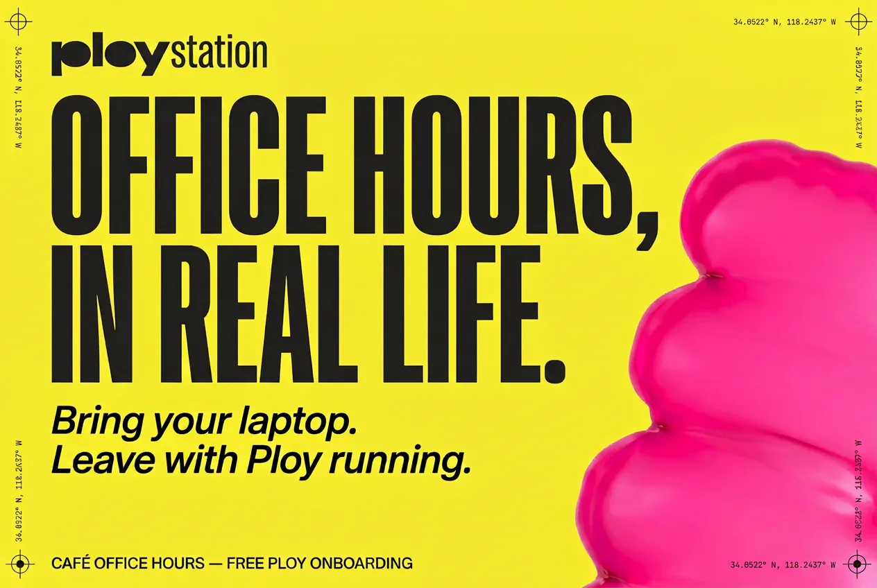 Ploystation poster reading Office Hours, in real life. Bring your laptop. Leave with Ploy running.