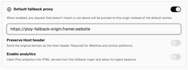 Ploy Default fallback proxy setting enabled and pointed at a Framer *.framer.website origin URL, with Preserve Host header off and Enable analytics off