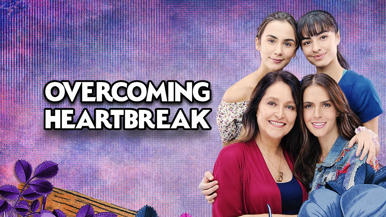Overcoming Heart Break
