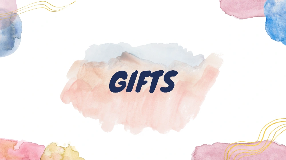 Gifts