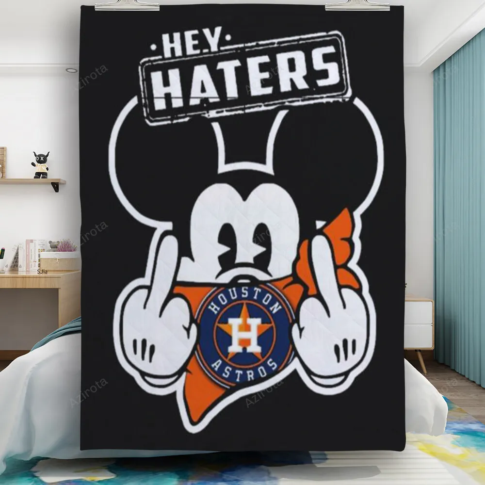 Houston Astros Mickey Hey Haters Gift For Fan 3D Full Printing Quilt