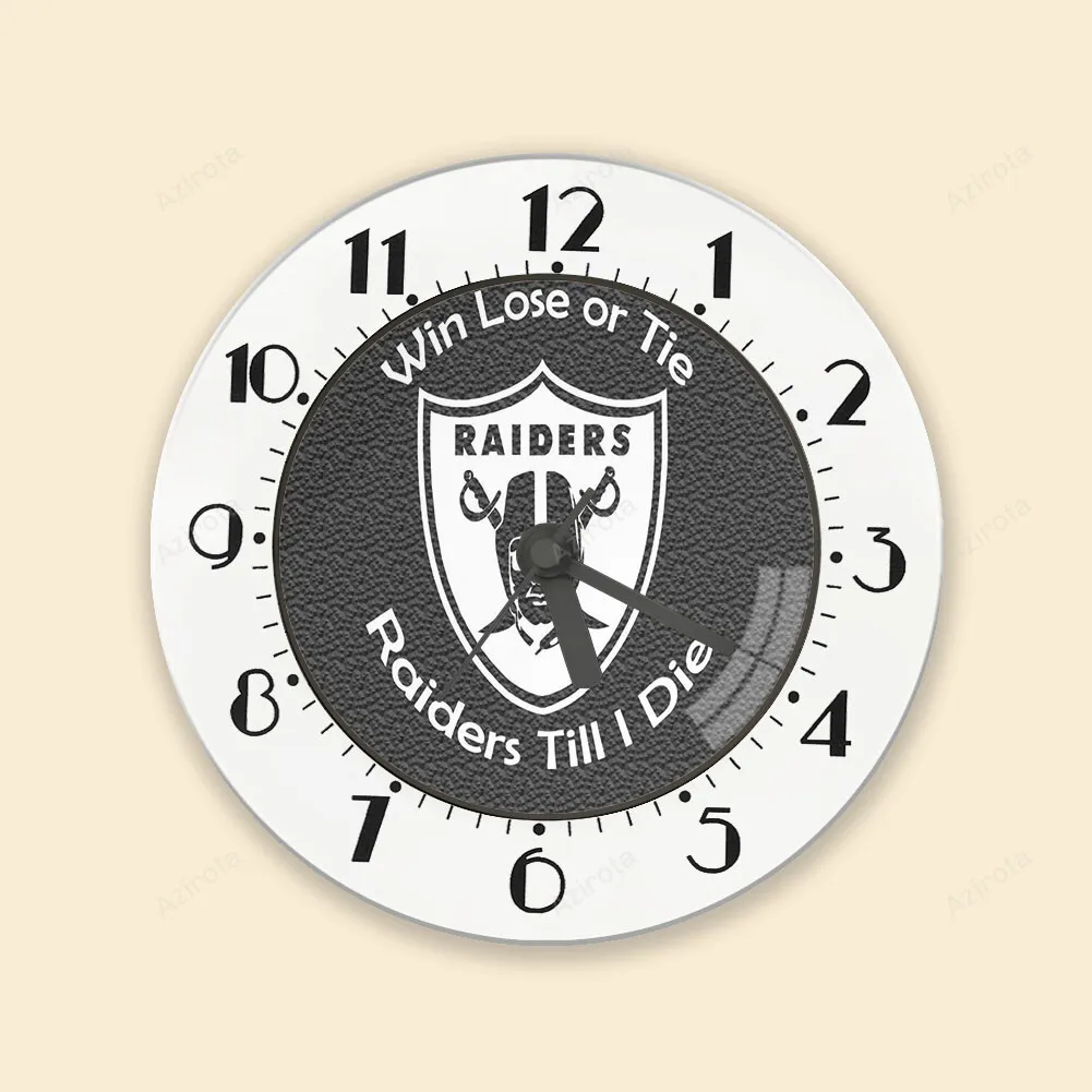 Las Vegas Raiders Win Lose Or Tie Raiders Till I Die Alarm Clock