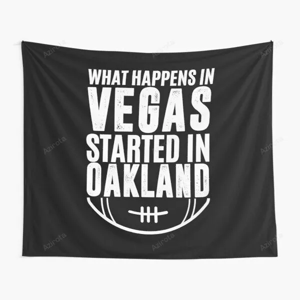 What Happens In Vegas Started In Oakland Oakland Tapestry Gifts For Fans Black