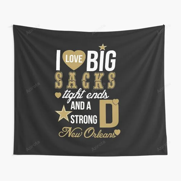 I Love Big Sacks Light End And A Strong D New Orleans Tee Tapestry Gifts For Fans