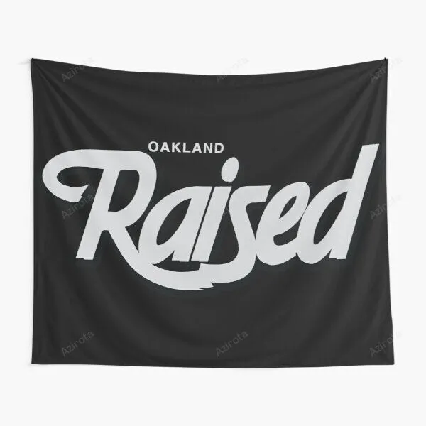 Oakland Raised Tapestry Gifts For Fans