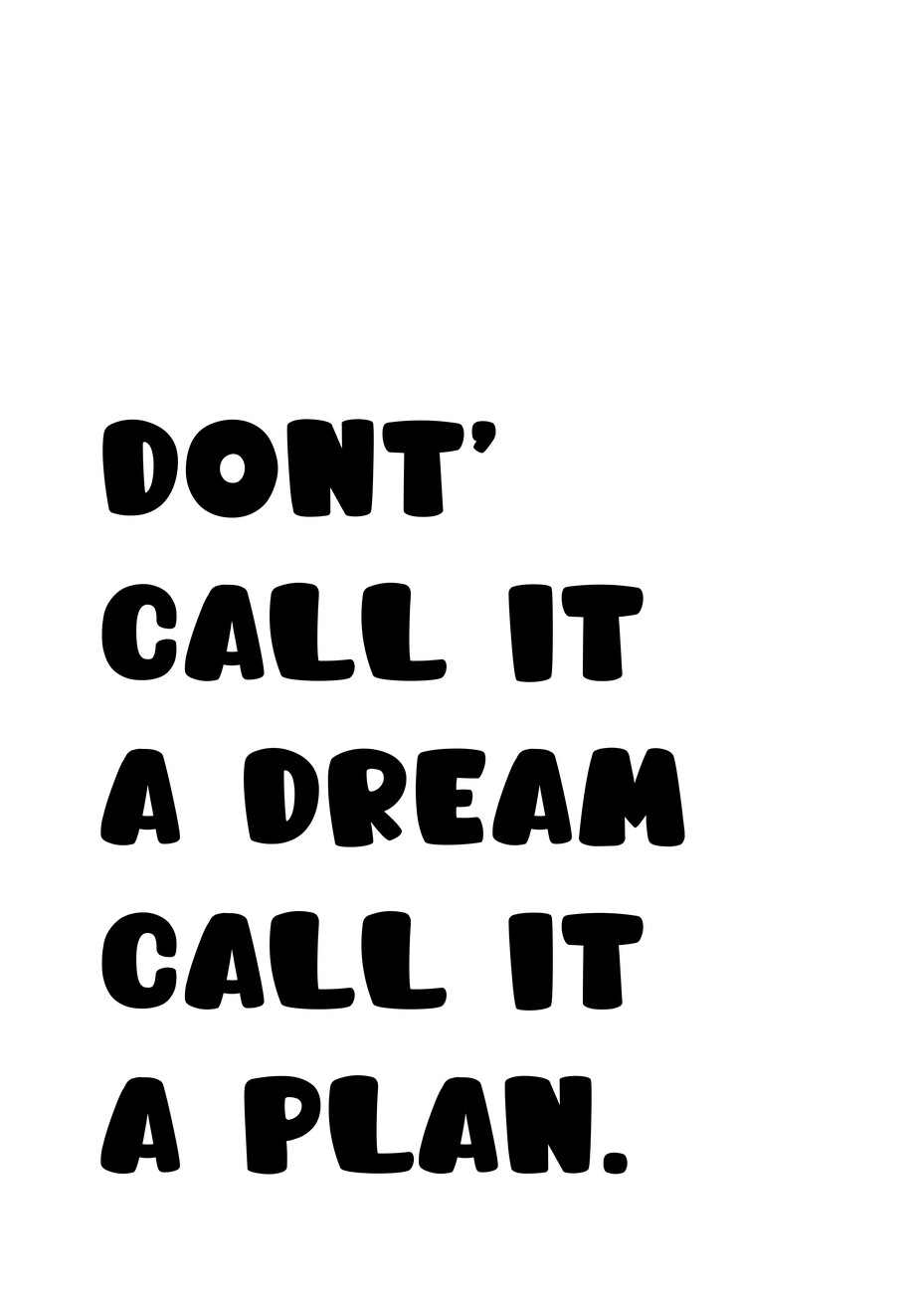 Ilustração artísticos, Don't call it a dream call it a plan