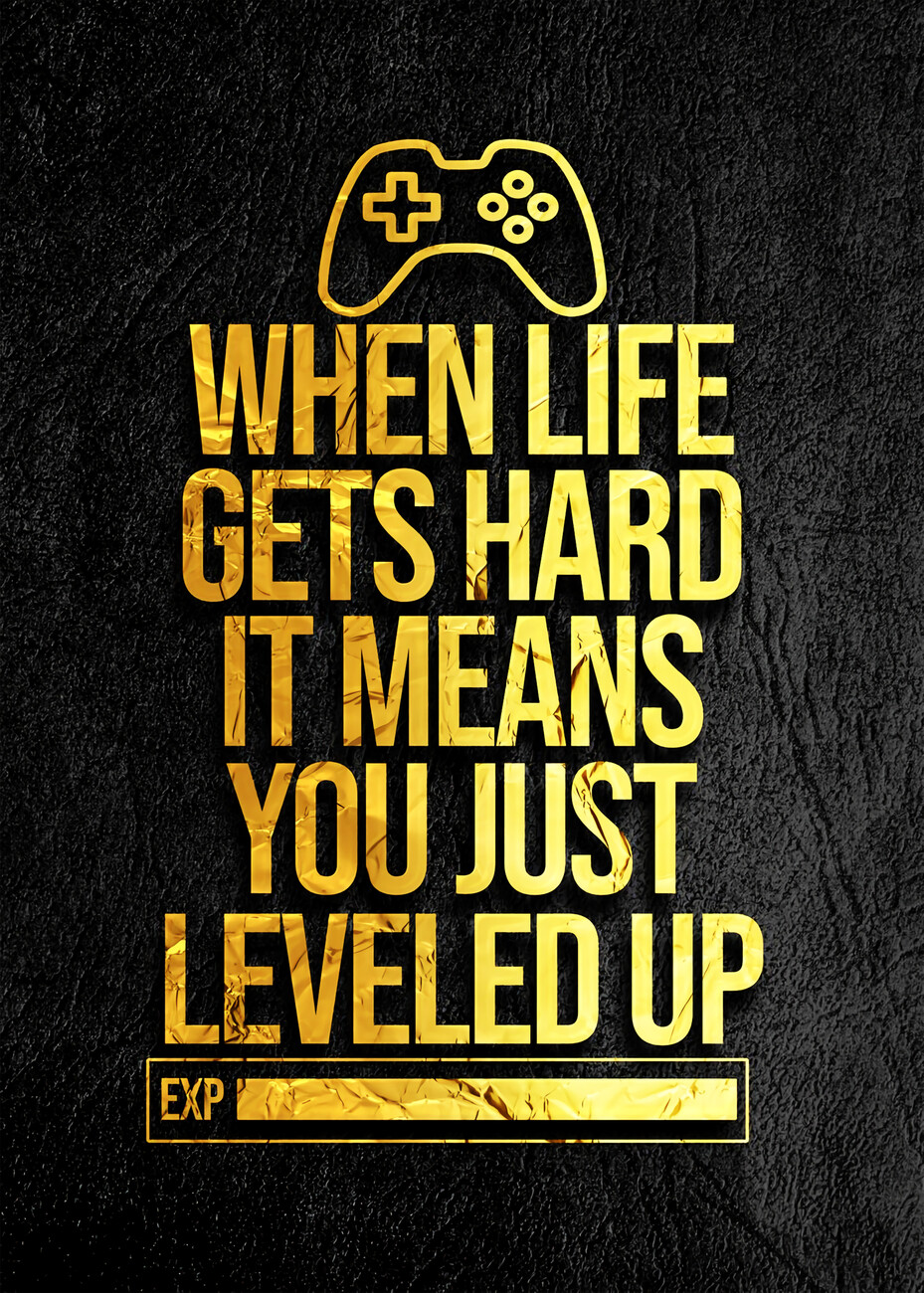 Wall Art Print When Life Gets Hard It Means You Just Leveled Up, Gifts &  Merchandise