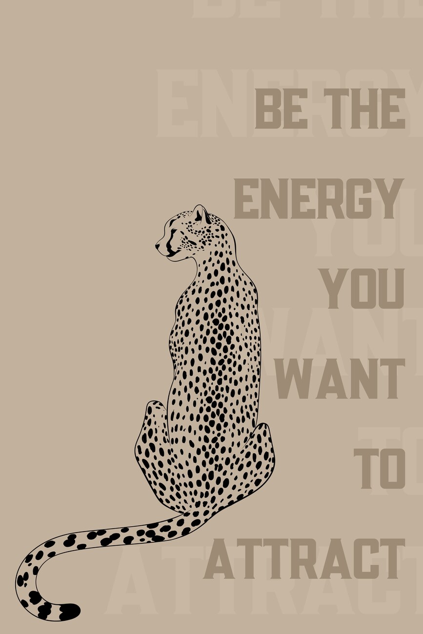 Be The Energy You Want To Attract Art Print