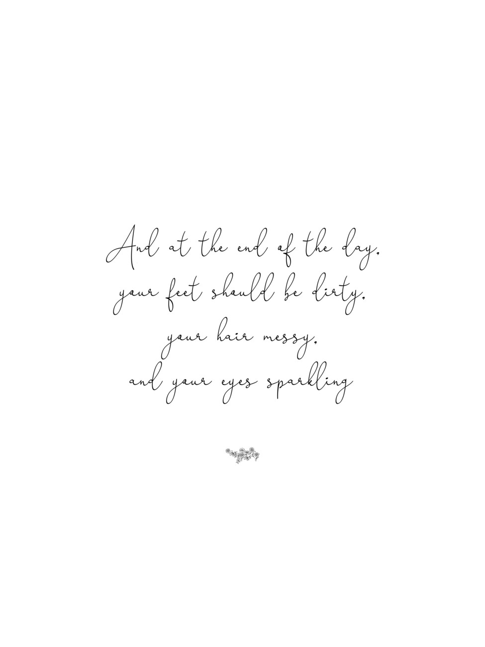 Wall Art Print | and at the end of the day your feet should be dirty ...