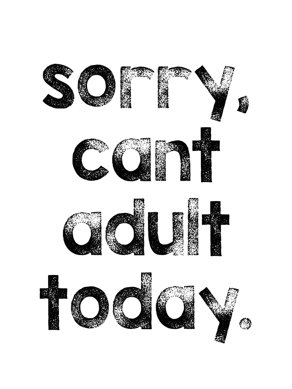 Illustration Sorry cant adult today