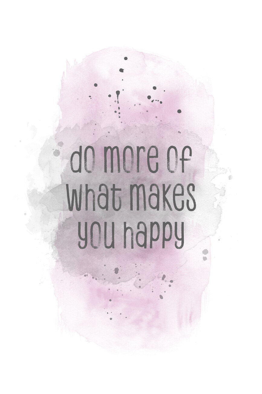 Illustration Do More Of What Makes You Happy Textured Quote, 40% OFF