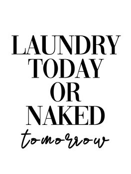 Illustration Laundry today or naked tomorrow