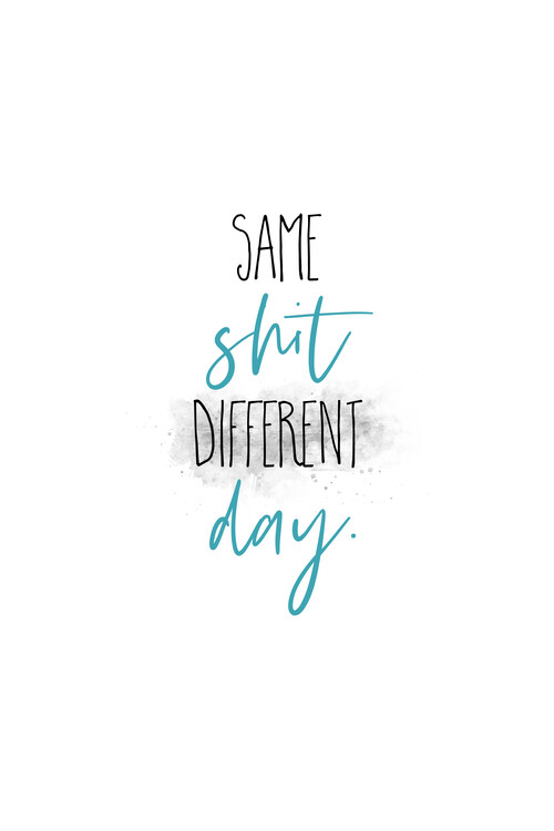 Ilustração Same shit different day