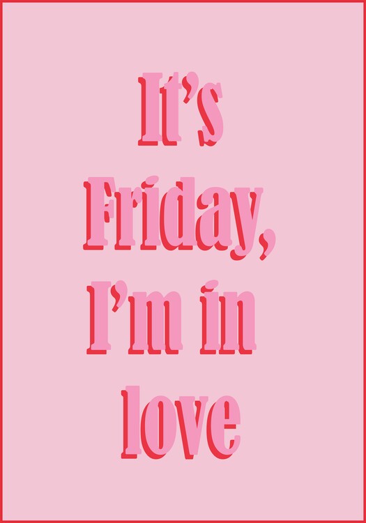 Wall Art Print | It's Friday, I'm in love | Europosters
